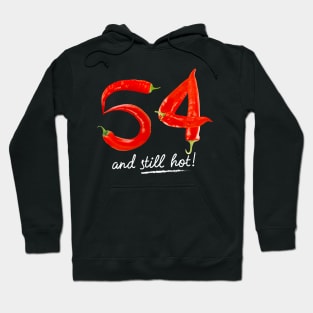 54th Birthday Gifts - 54 Years and still Hot Hoodie